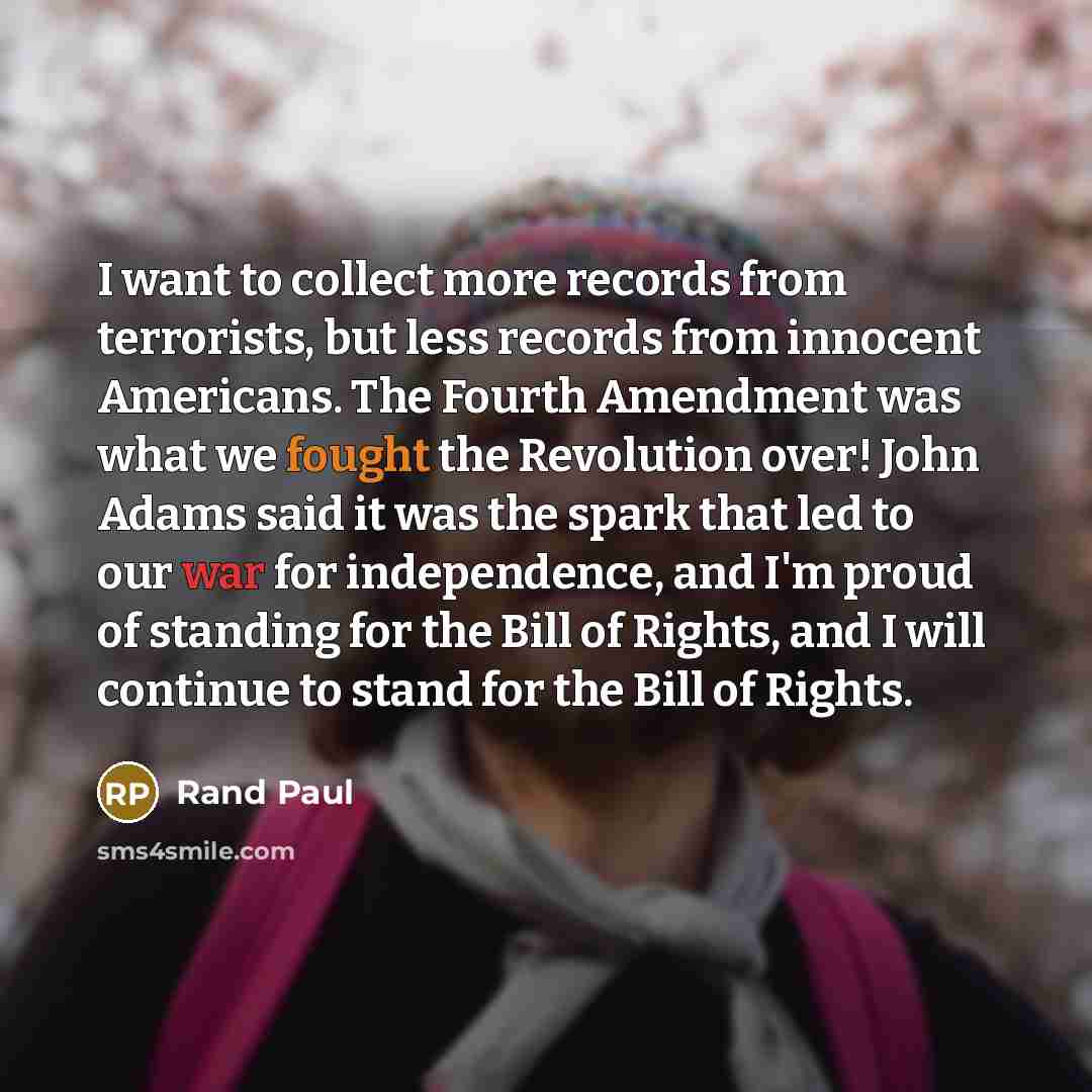 “I want to collect more records from terrorists, but less…” quote by Rand Paul
