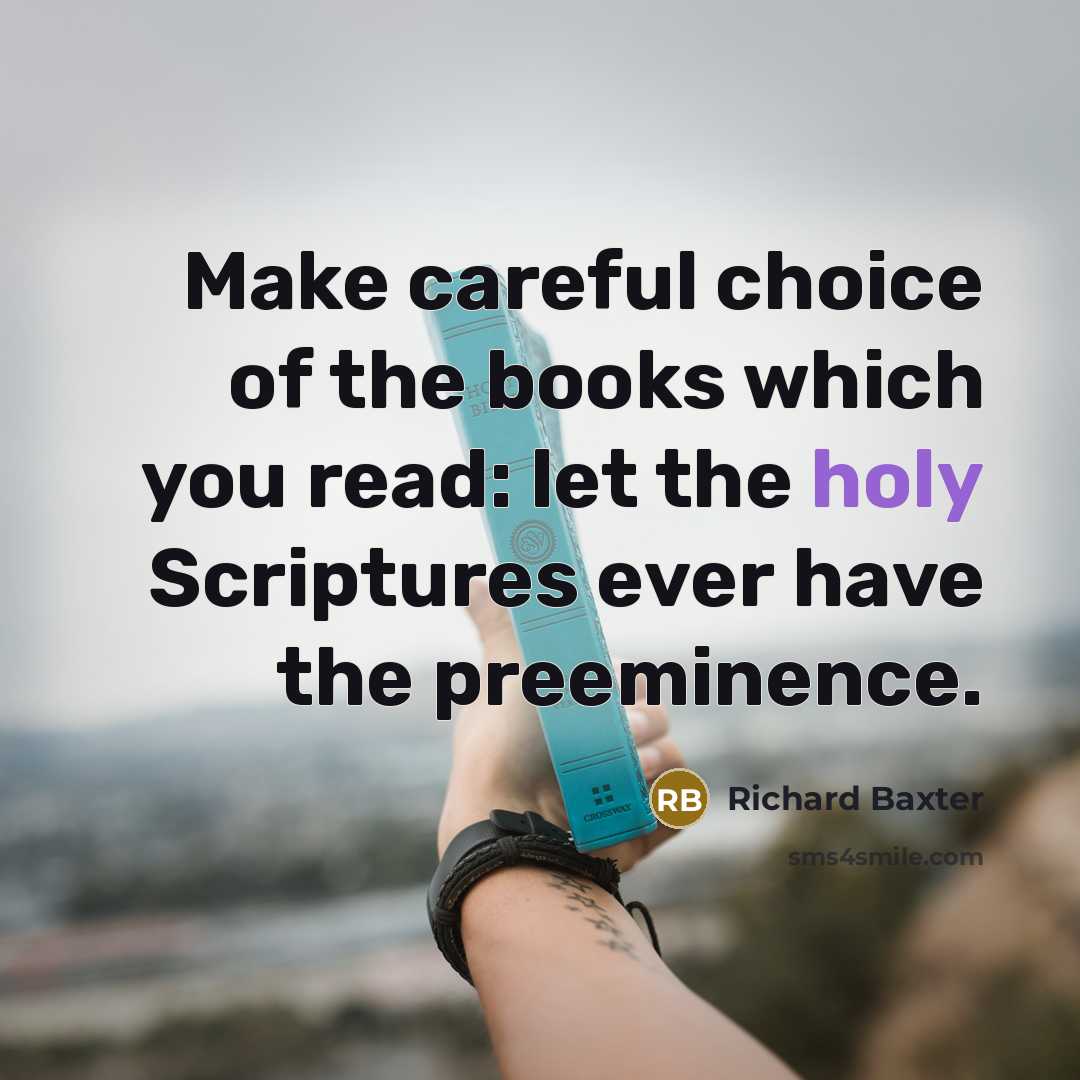 “Make careful choice of the books which you read: let…” quote by Richard Baxter