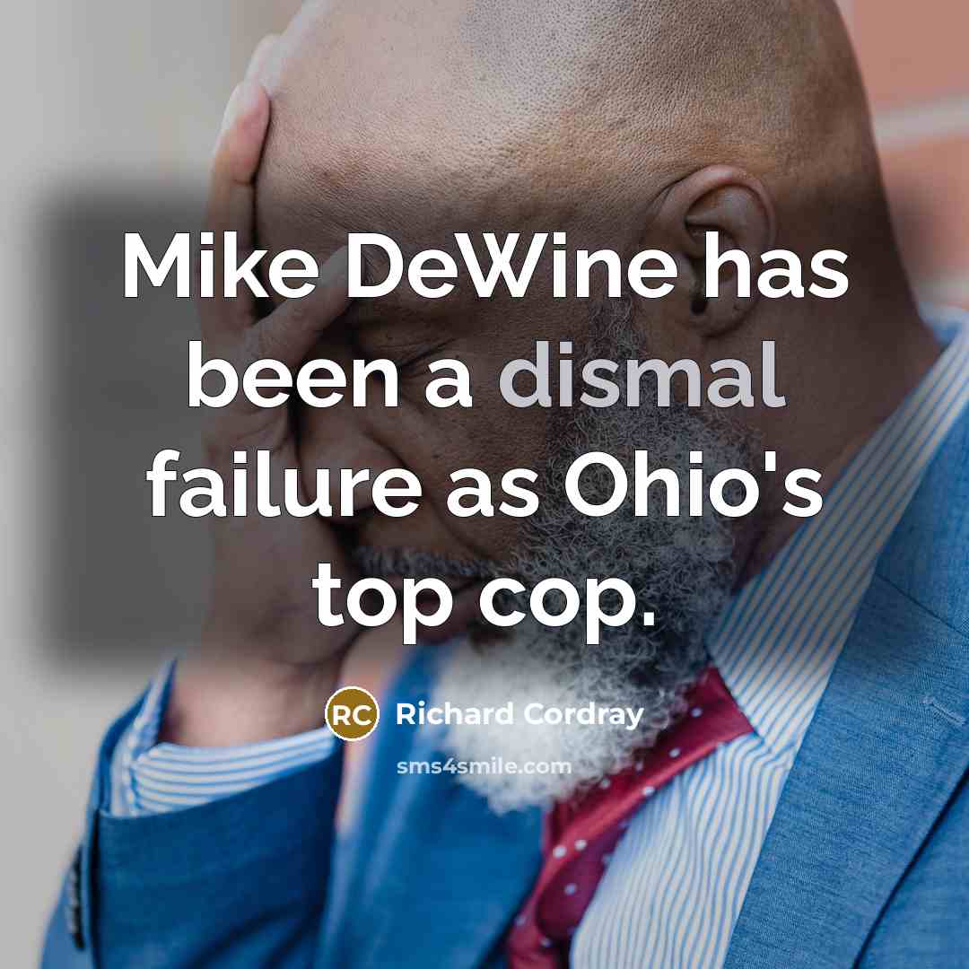 “Mike DeWine has been a dismal failure as Ohio's top…” quote by Richard Cordray