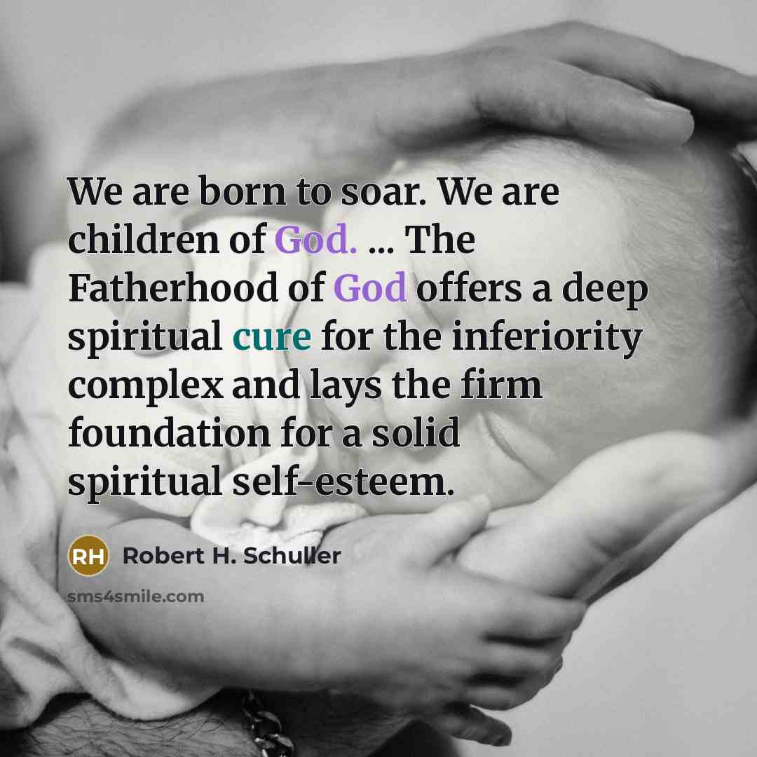 “We are born to soar. We are children of God.…” quote by Robert H. Schuller