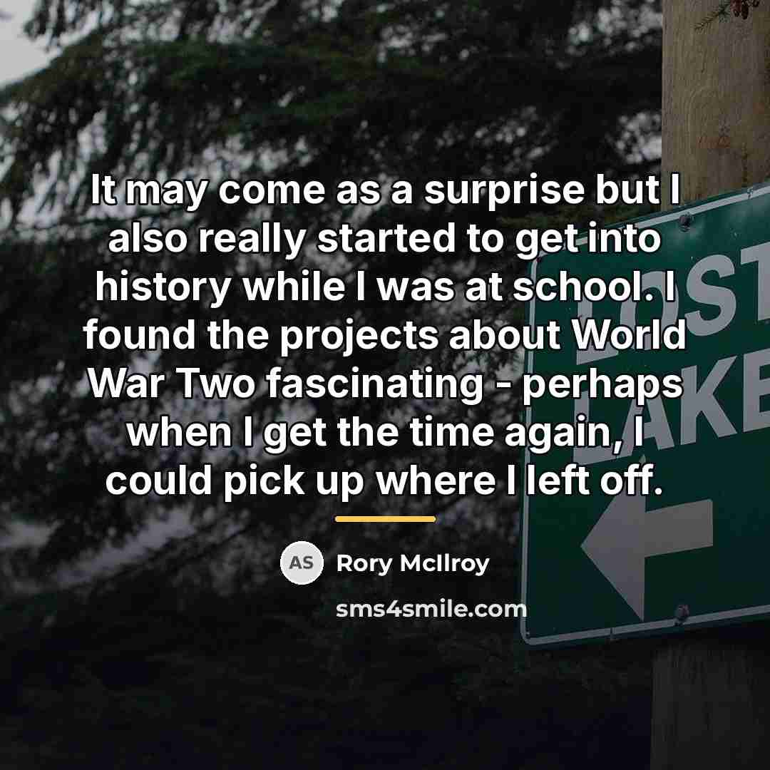 “It may come as a surprise but I also really…” quote by Rory McIlroy