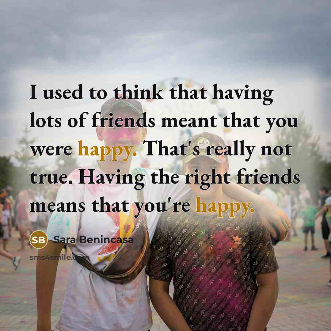 “I used to think that having lots of friends meant…” quote by Sara Benincasa