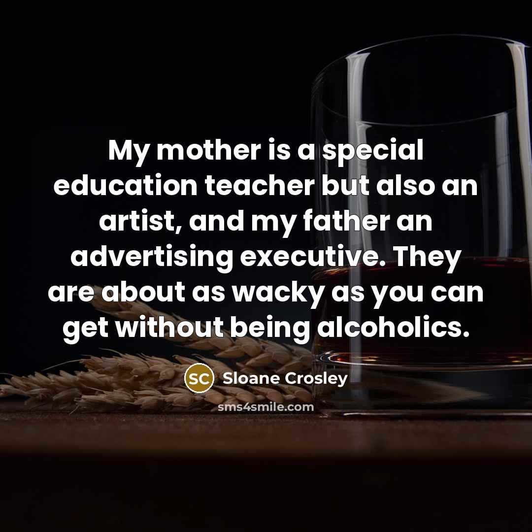 “My mother is a special education teacher but also an…” quote by Sloane Crosley