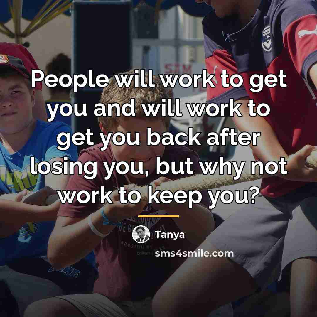 “People will work to get you and will work to…” quote by Tanya