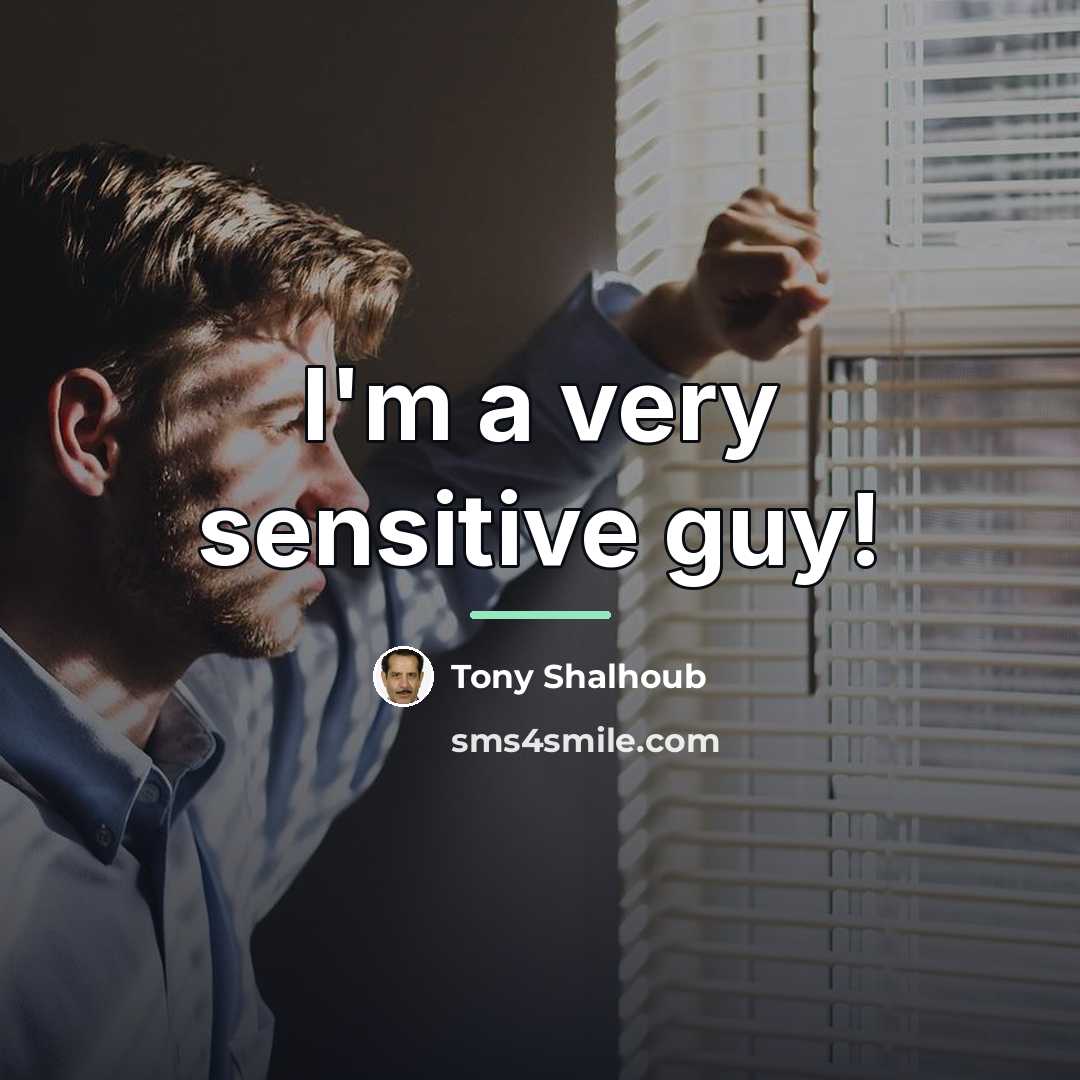 “I'm a very sensitive guy!…” quote by Tony Shalhoub