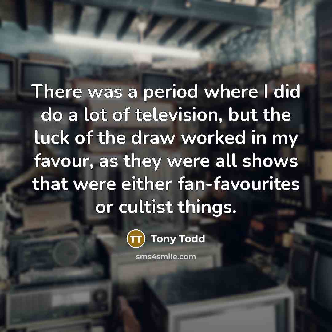 “There was a period where I did do a lot…” quote by Tony Todd