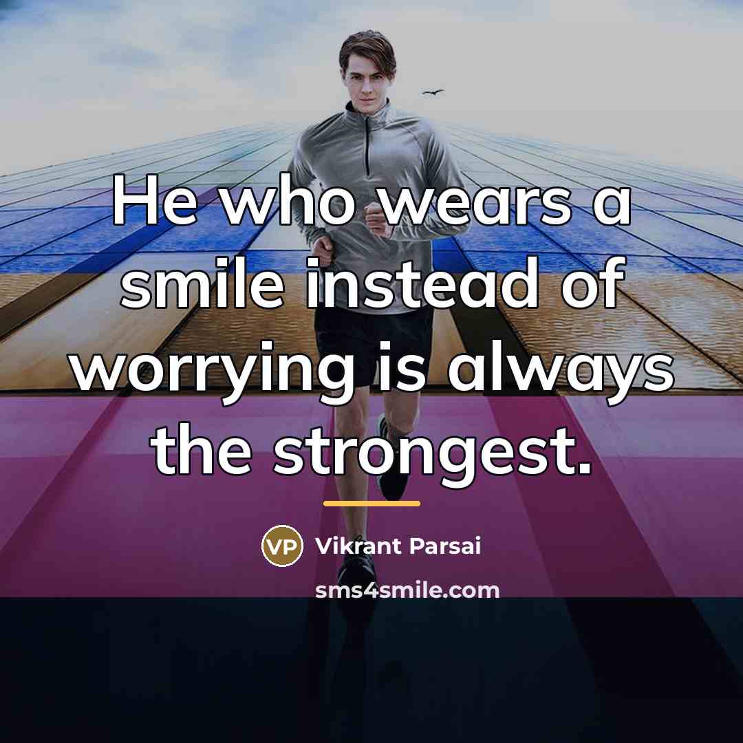“He who wears a smile instead of worrying is always…” quote by Vikrant Parsai