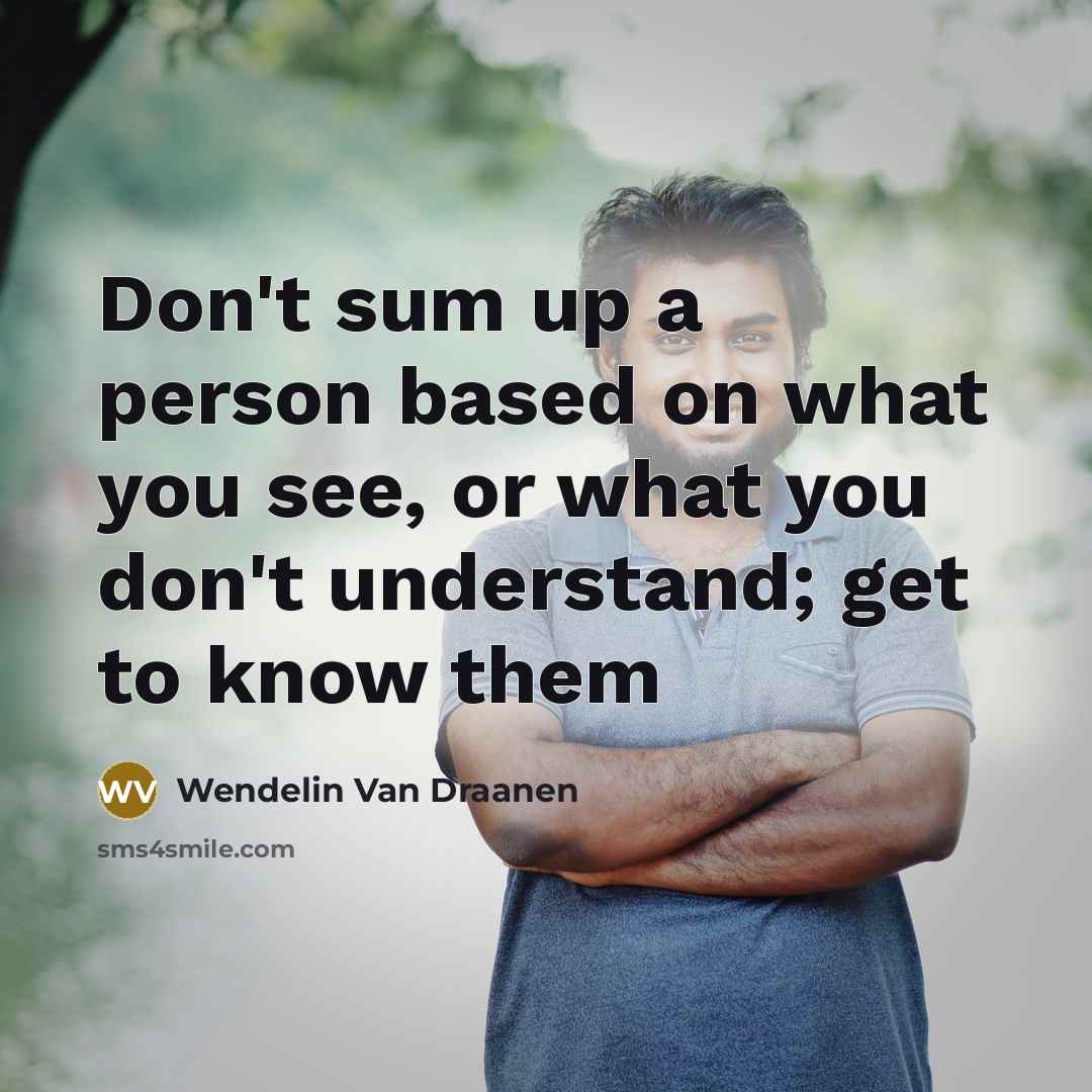 “Don't sum up a person based on what you see,…” quote by Wendelin Van Draanen