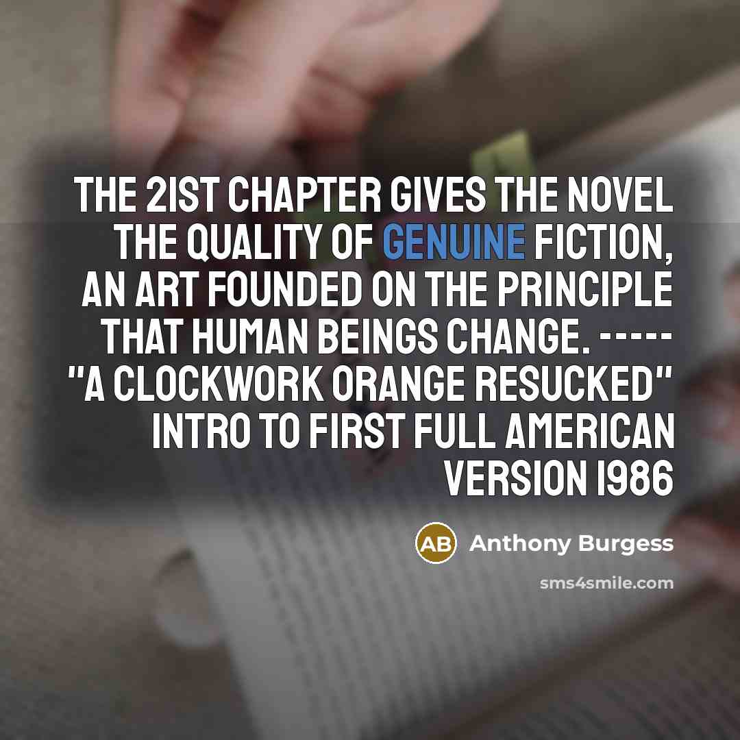 “The 21st chapter gives the novel the quality of genuine…” quote by Anthony Burgess