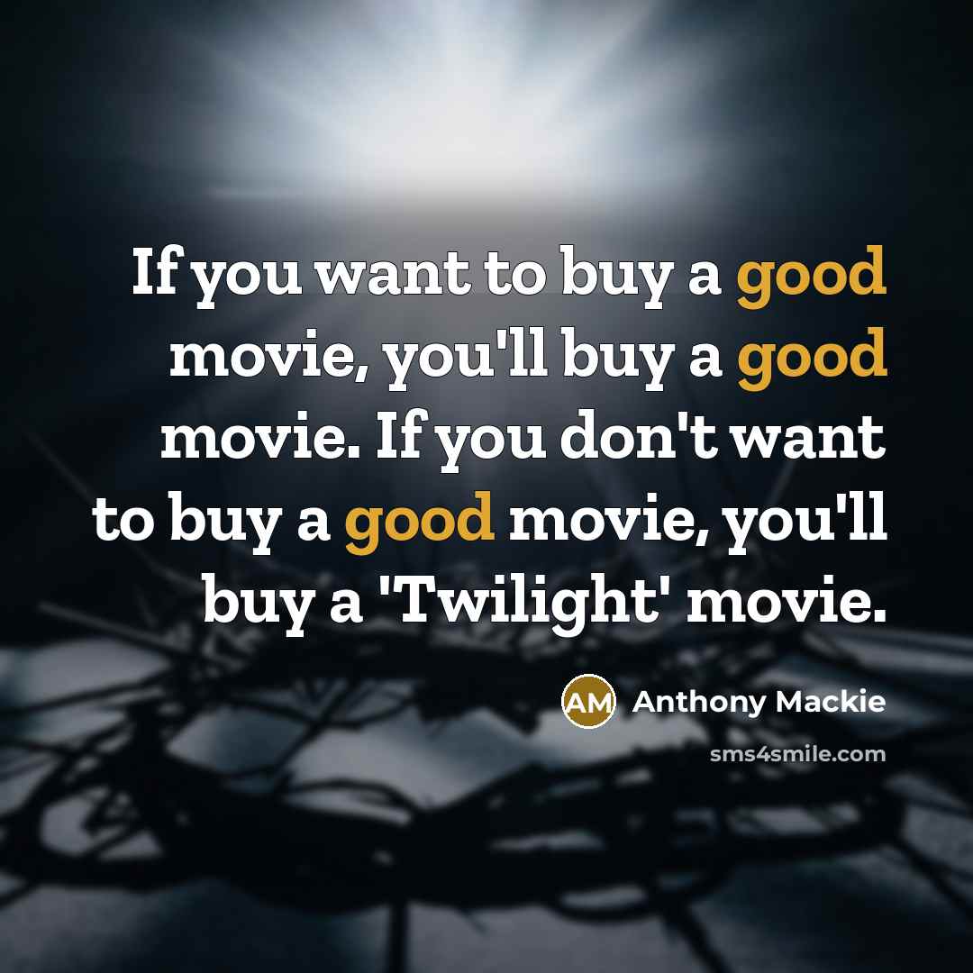 “If you want to buy a good movie, you'll buy…” quote by Anthony Mackie