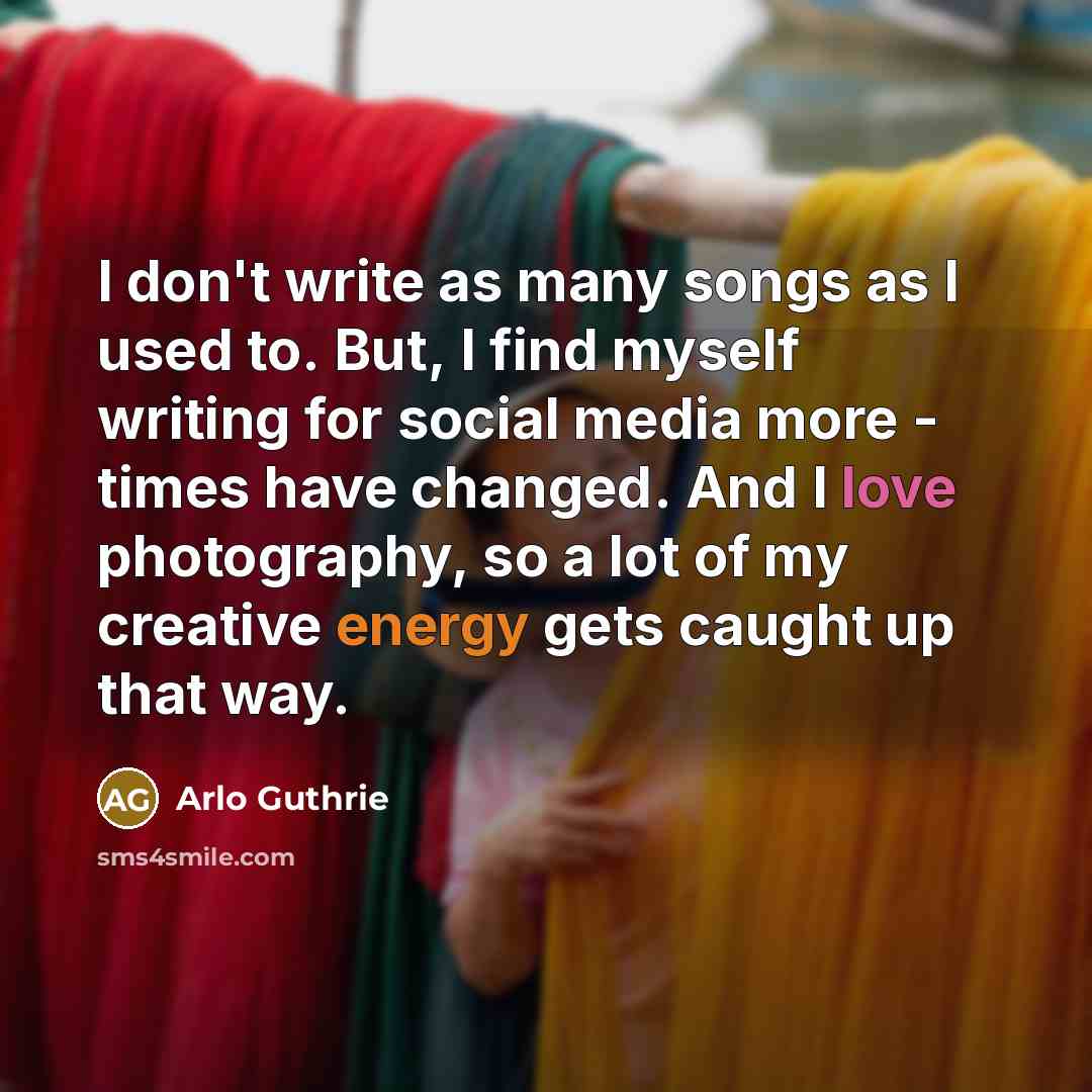 “I don't write as many songs as I used to.…” quote by Arlo Guthrie