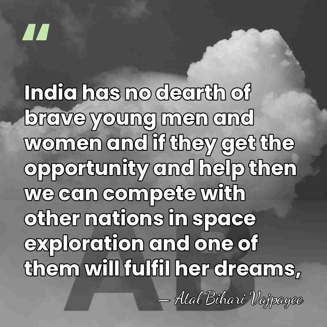 India has no dearth of brave young men and women and if&hellip; - Atal Bihari Vajpayee