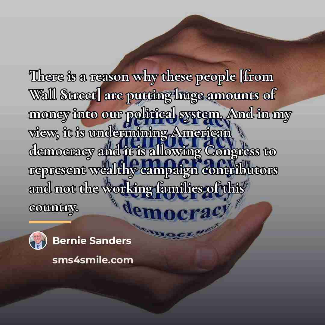 “There is a reason why these people [from Wall Street]…” quote by Bernie Sanders