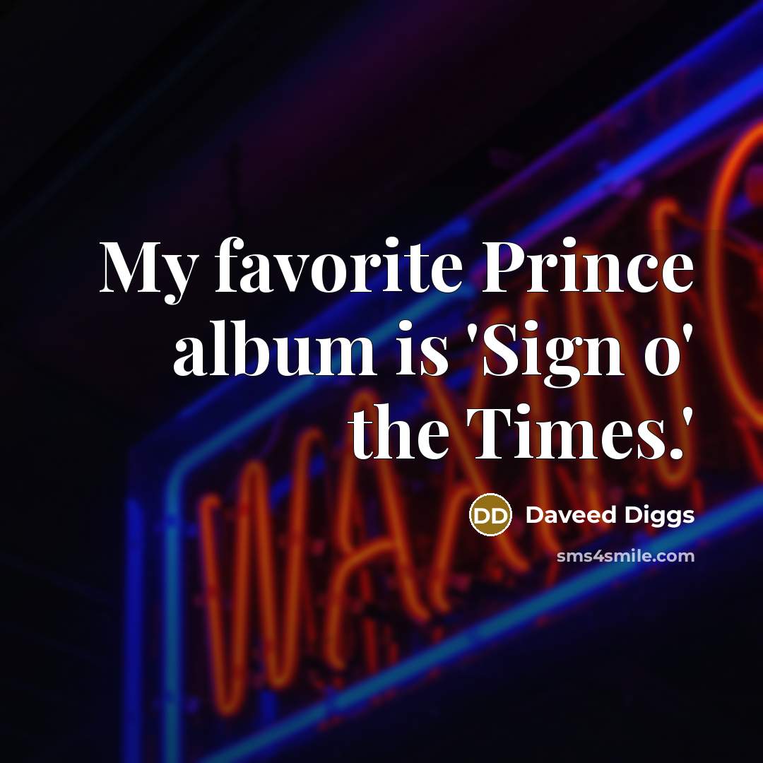 “My favorite Prince album is 'Sign o' the Times.'…” quote by Daveed Diggs