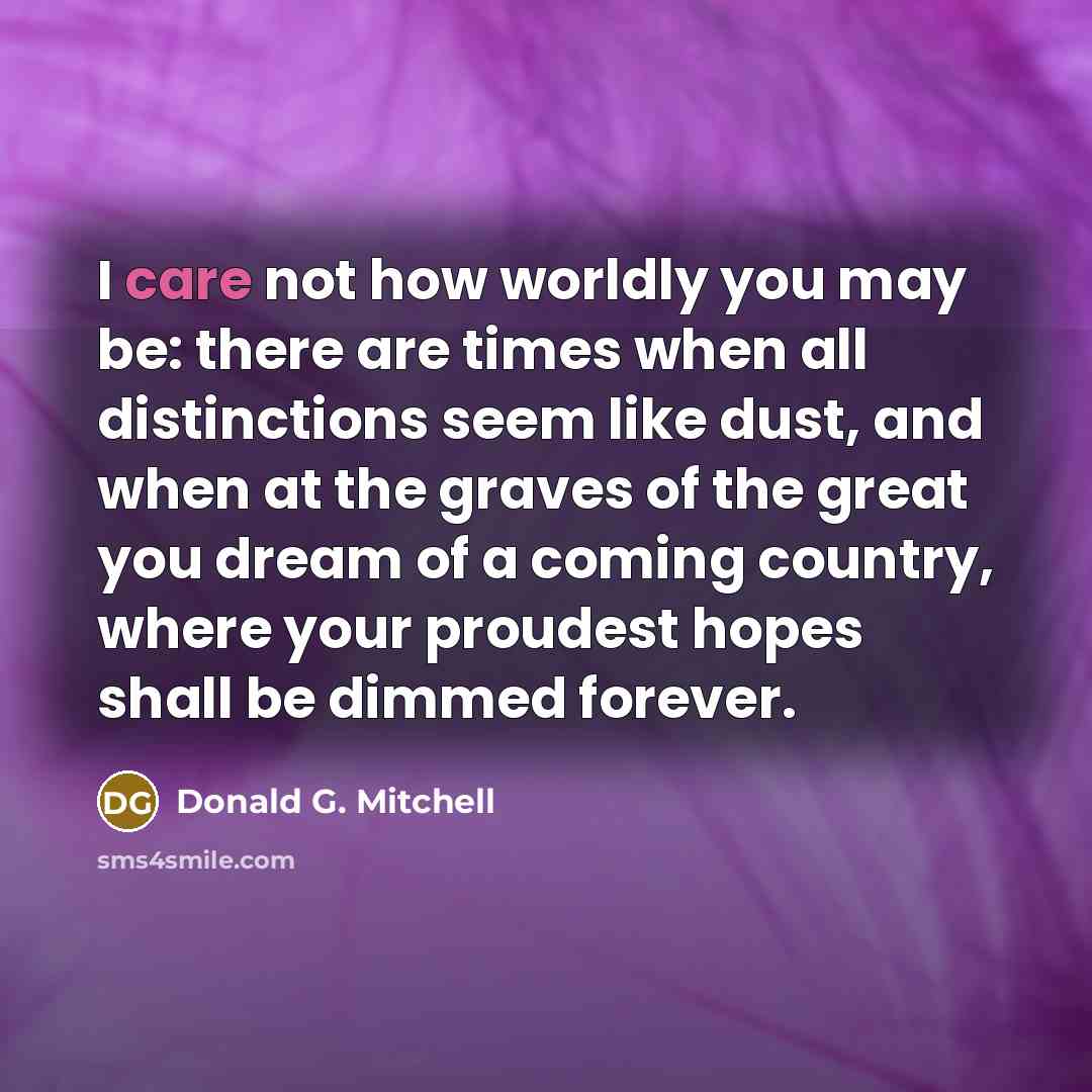 “I care not how worldly you may be: there are…” quote by Donald G. Mitchell