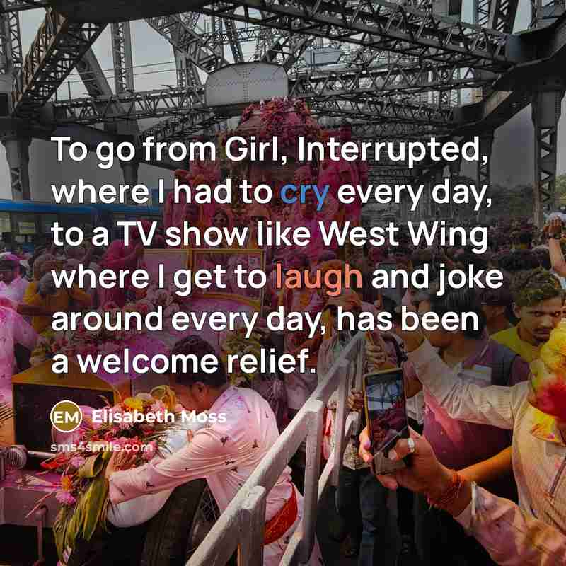 “To go from Girl, Interrupted, where I had to cry…” quote by Elisabeth Moss