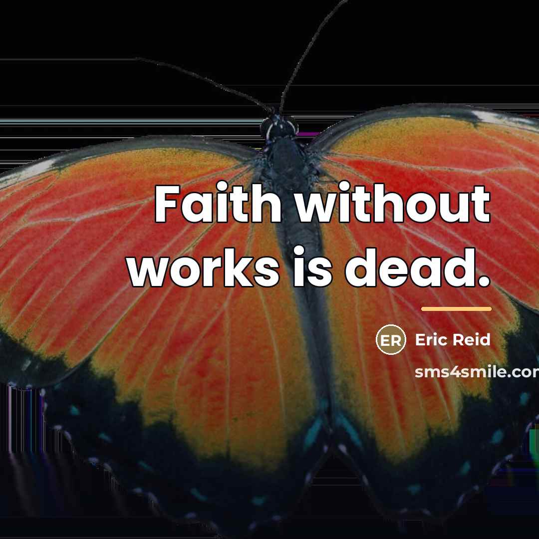 “Faith without works is dead.…” quote by Eric Reid