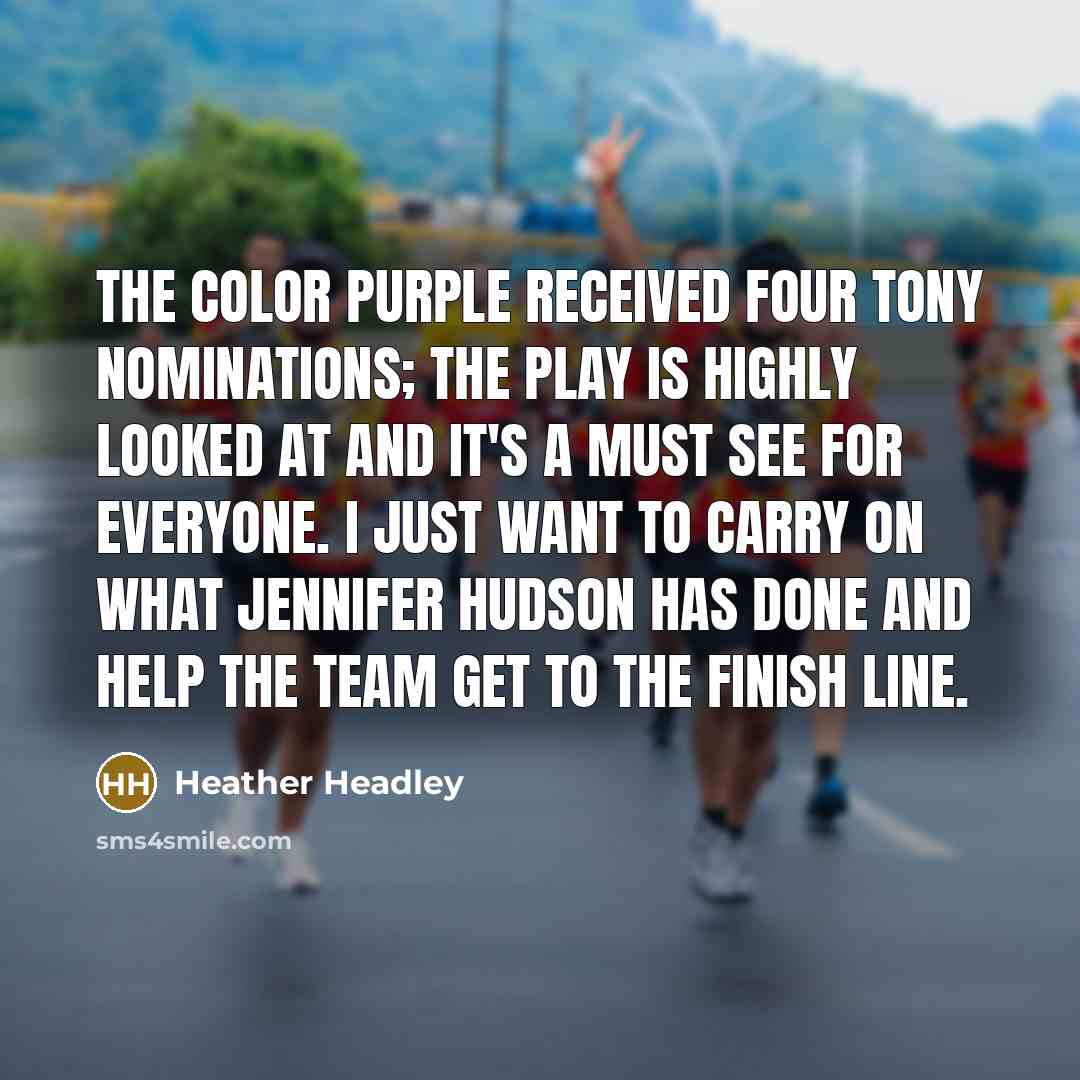 “The Color Purple received four Tony nominations; the play is…” quote by Heather Headley