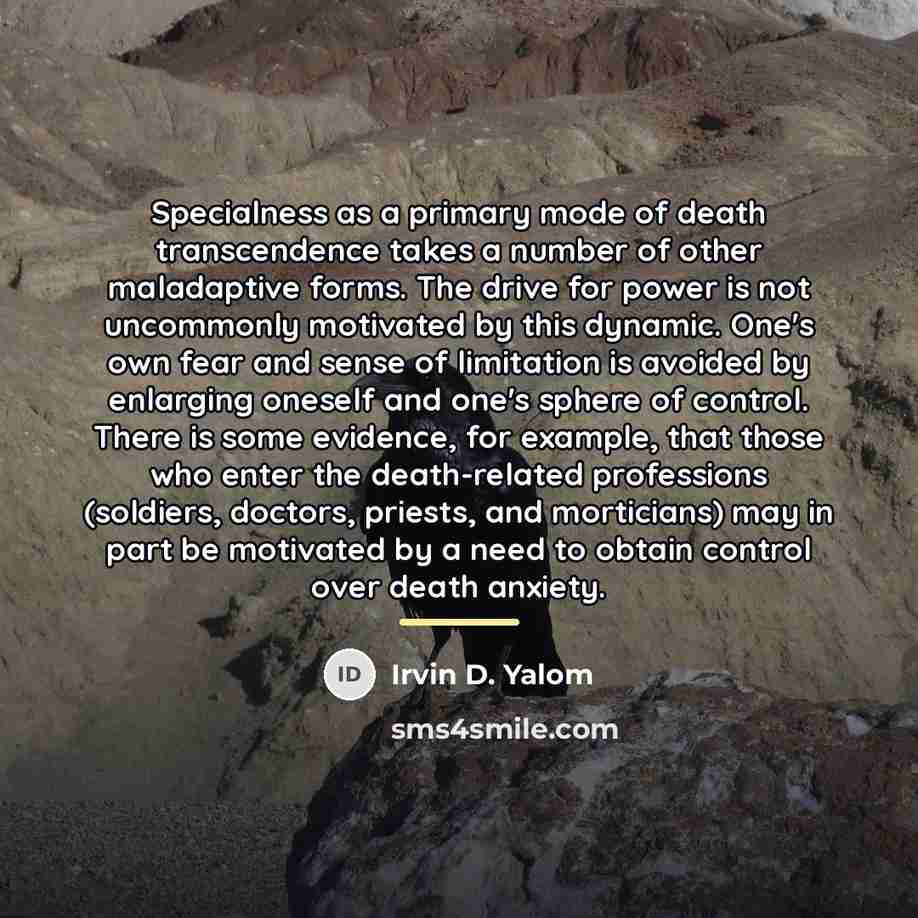 “Specialness as a primary mode of death transcendence takes a…” quote by Irvin D. Yalom