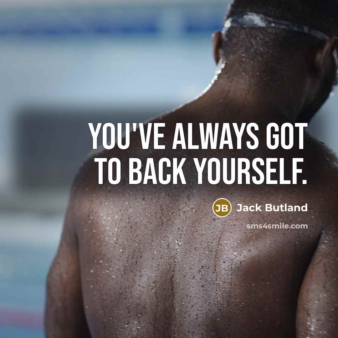 “You've always got to back yourself.…” quote by Jack Butland