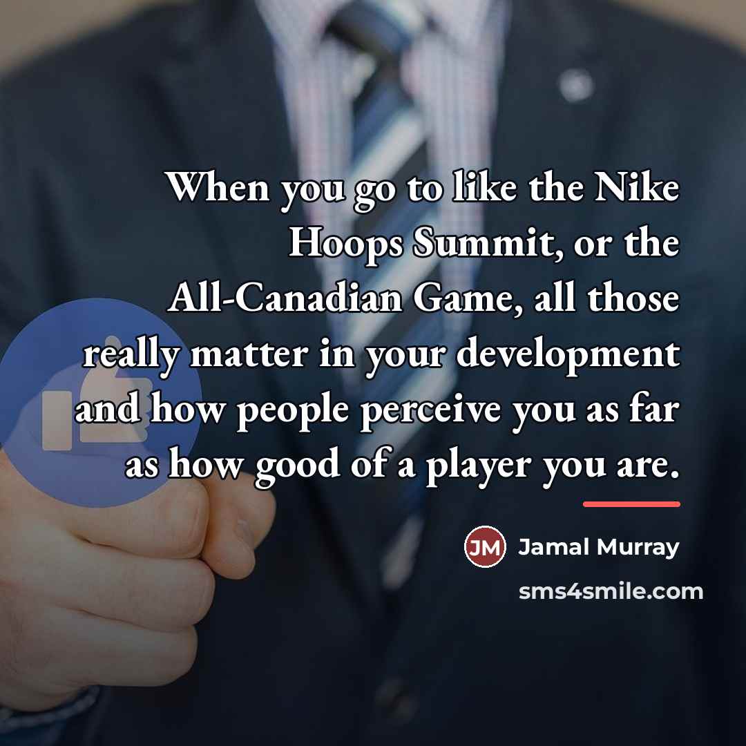 “When you go to like the Nike Hoops Summit, or…” quote by Jamal Murray
