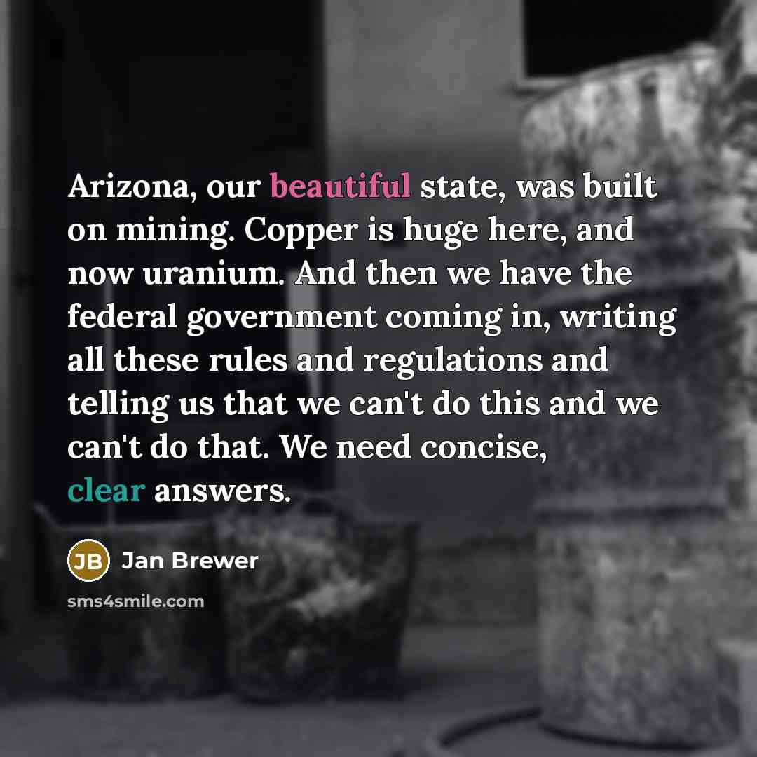 “Arizona, our beautiful state, was built on mining. Copper is…” quote by Jan Brewer