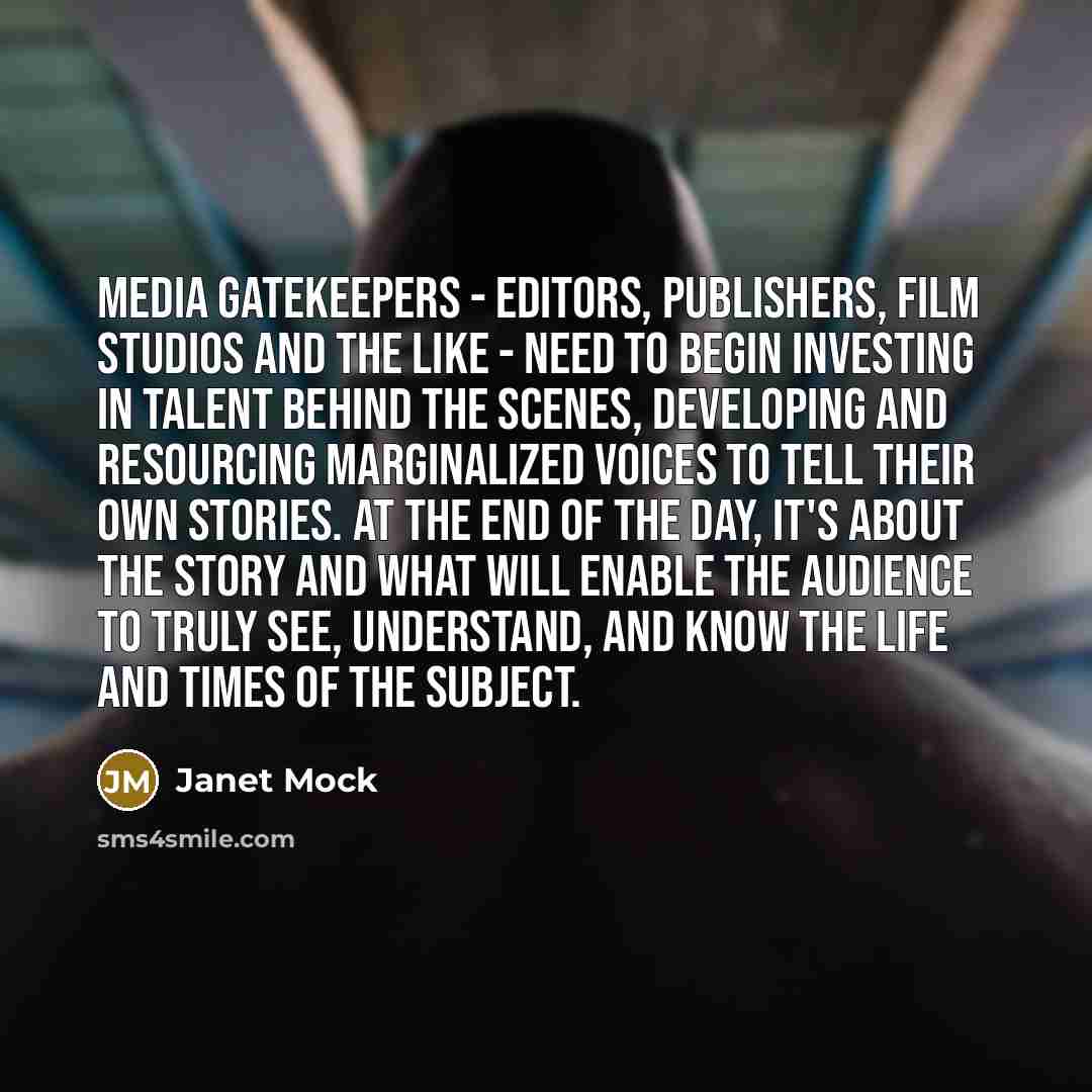 “Media gatekeepers - editors, publishers, film studios and the like…” quote by Janet Mock
