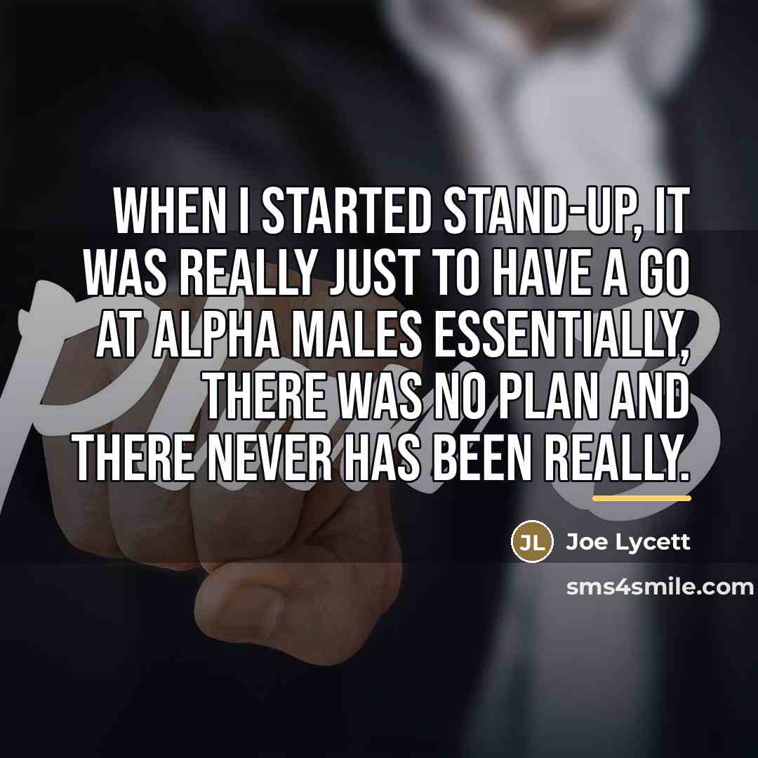 “When I started stand-up, it was really just to have…” quote by Joe Lycett