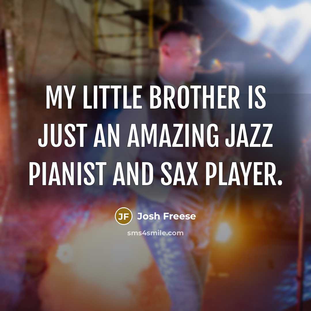 “My little brother is just an amazing Jazz pianist and…” quote by Josh Freese