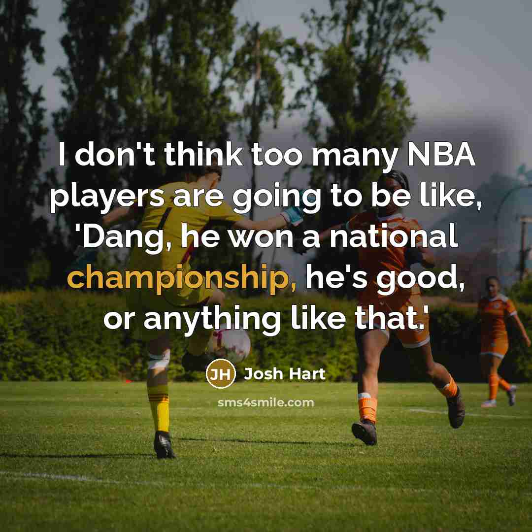 “I don't think too many NBA players are going to…” quote by Josh Hart