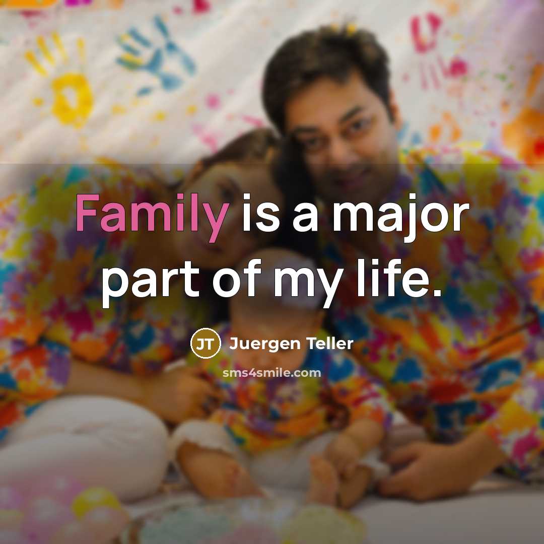 “Family is a major part of my life.…” quote by Juergen Teller