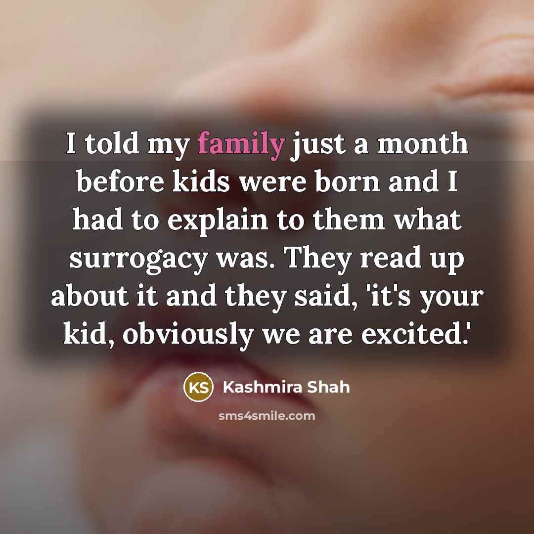 “I told my family just a month before kids were…” quote by Kashmira Shah
