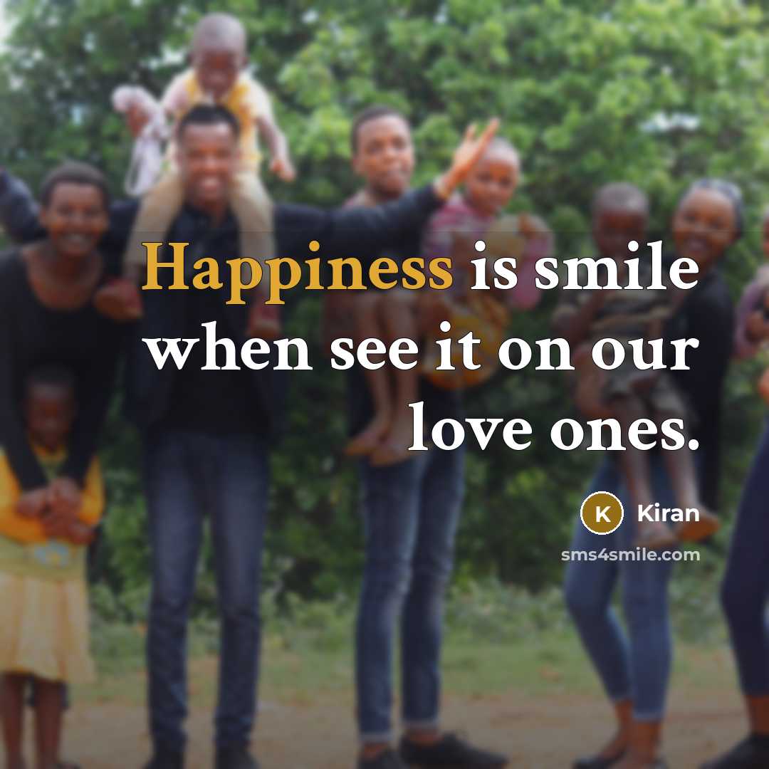 “Happiness is smile when see it on our love ones.…” quote by Kiran
