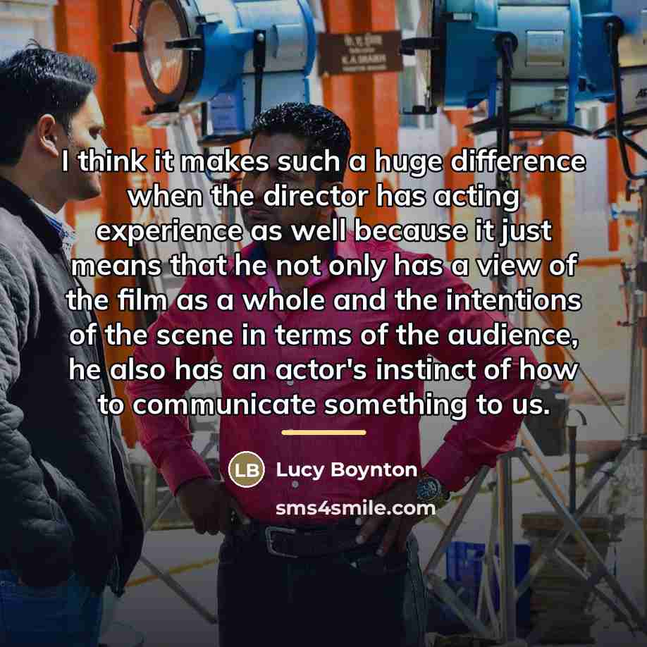 “I think it makes such a huge difference when the…” quote by Lucy Boynton