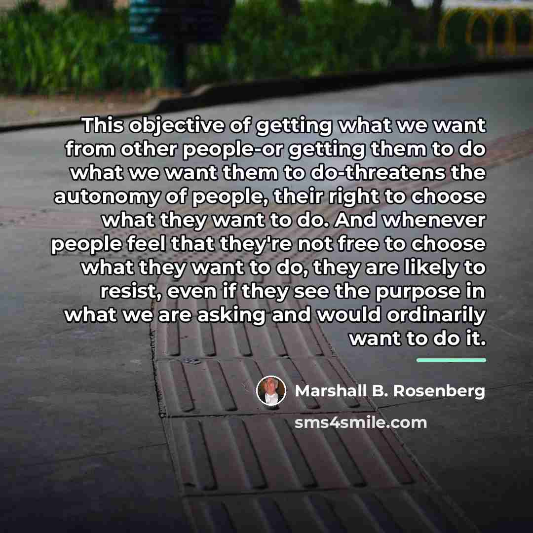 “This objective of getting what we want from other people-or…” quote by Marshall B. Rosenberg