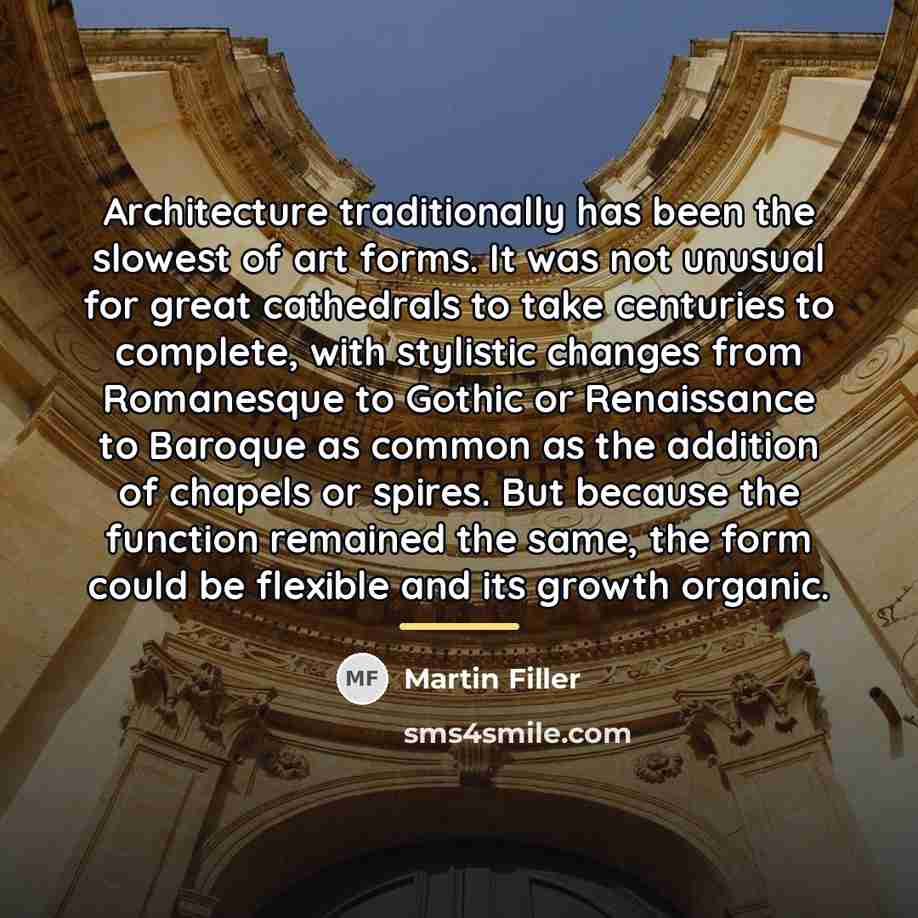 “Architecture traditionally has been the slowest of art forms. It…” quote by Martin Filler