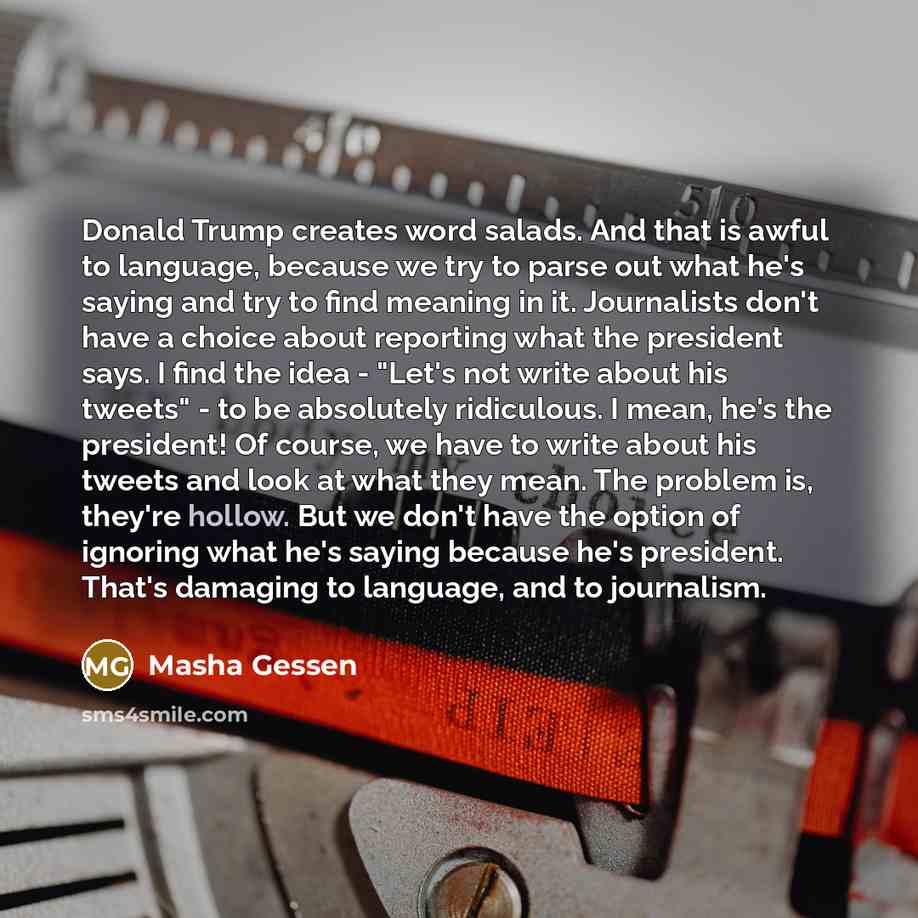 “Donald Trump creates word salads. And that is awful to…” quote by Masha Gessen