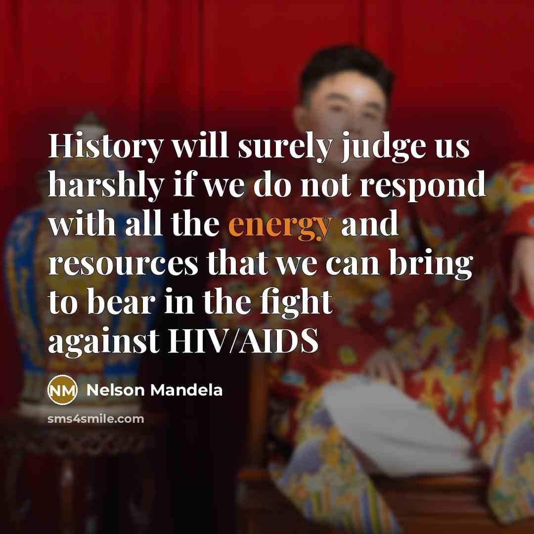 “History will surely judge us harshly if we do not…” quote by Nelson Mandela