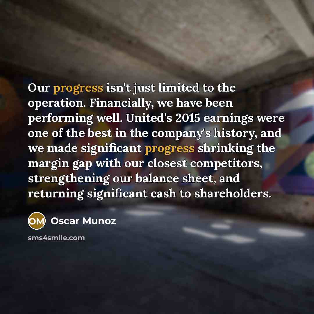 “Our progress isn't just limited to the operation. Financially, we…” quote by Oscar Munoz