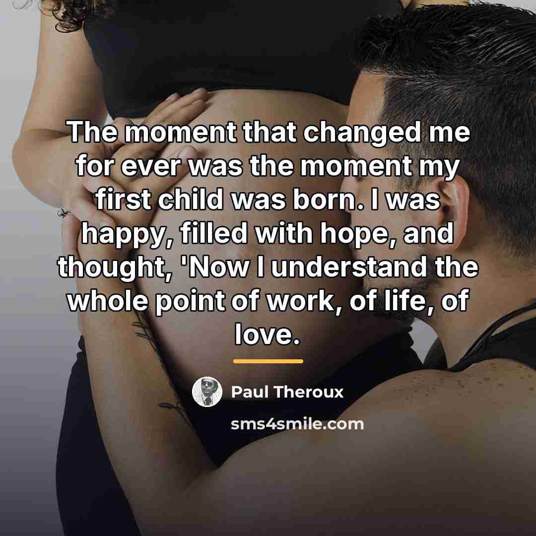 “The moment that changed me for ever was the moment…” quote by Paul Theroux