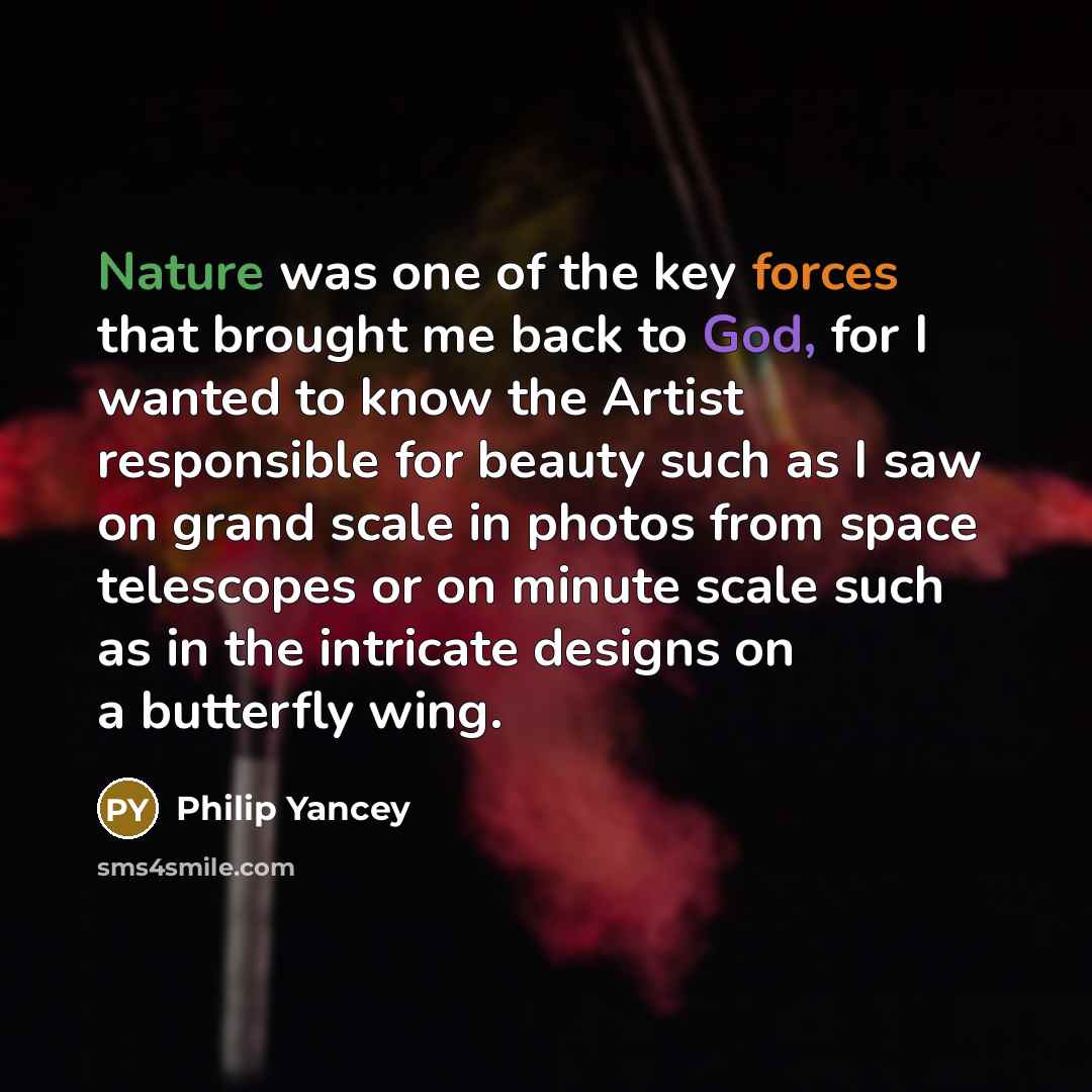 “Nature was one of the key forces that brought me…” quote by Philip Yancey