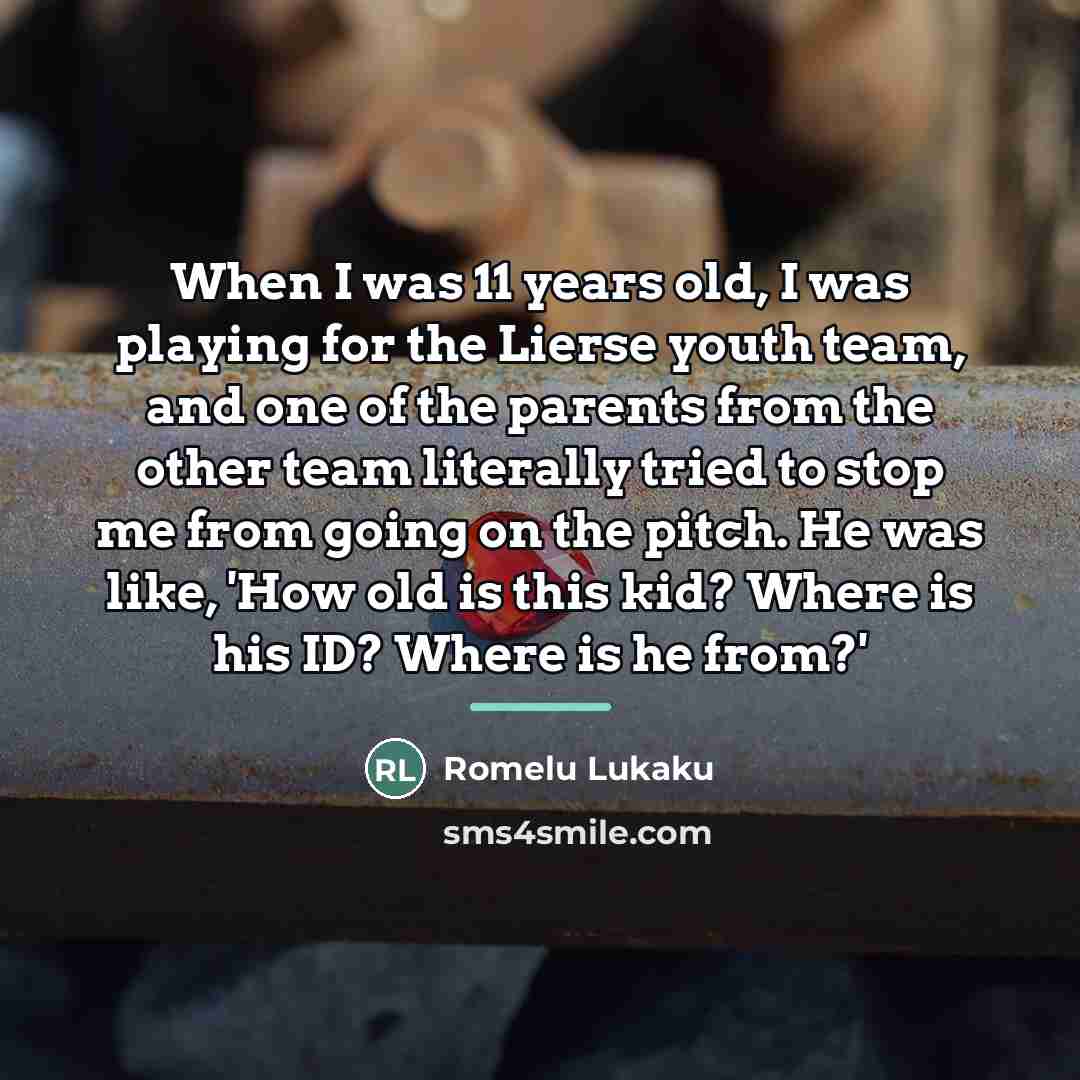 “When I was 11 years old, I was playing for…” quote by Romelu Lukaku