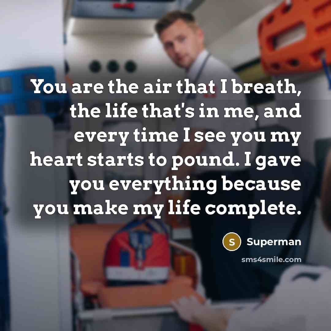 “You are the air that I breath, the life that's…” quote by Superman