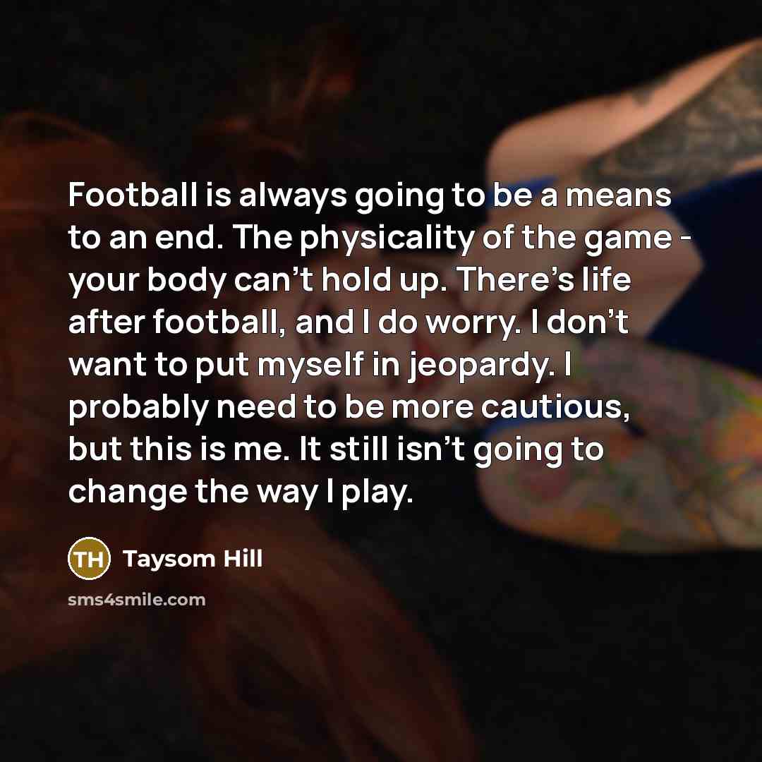 “Football is always going to be a means to an…” quote by Taysom Hill