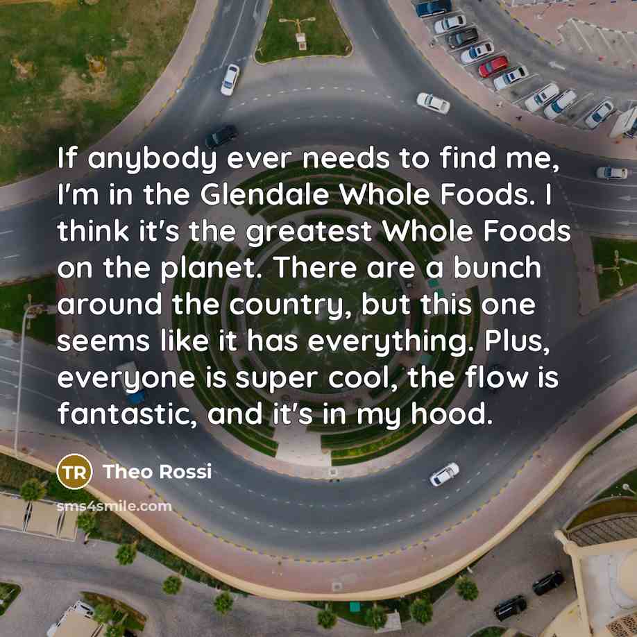 “If anybody ever needs to find me, I'm in the…” quote by Theo Rossi
