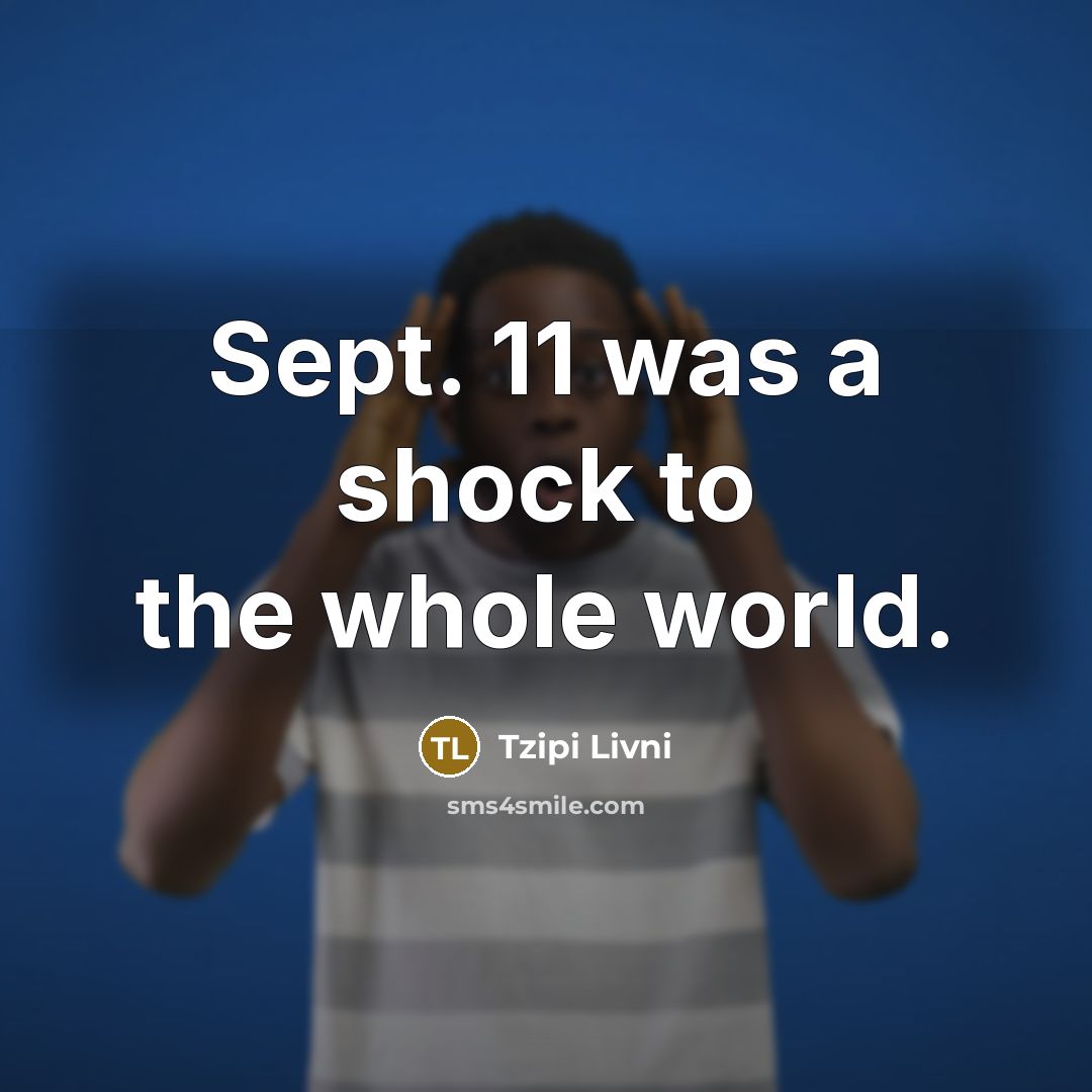 “Sept. 11 was a shock to the whole world.…” quote by Tzipi Livni