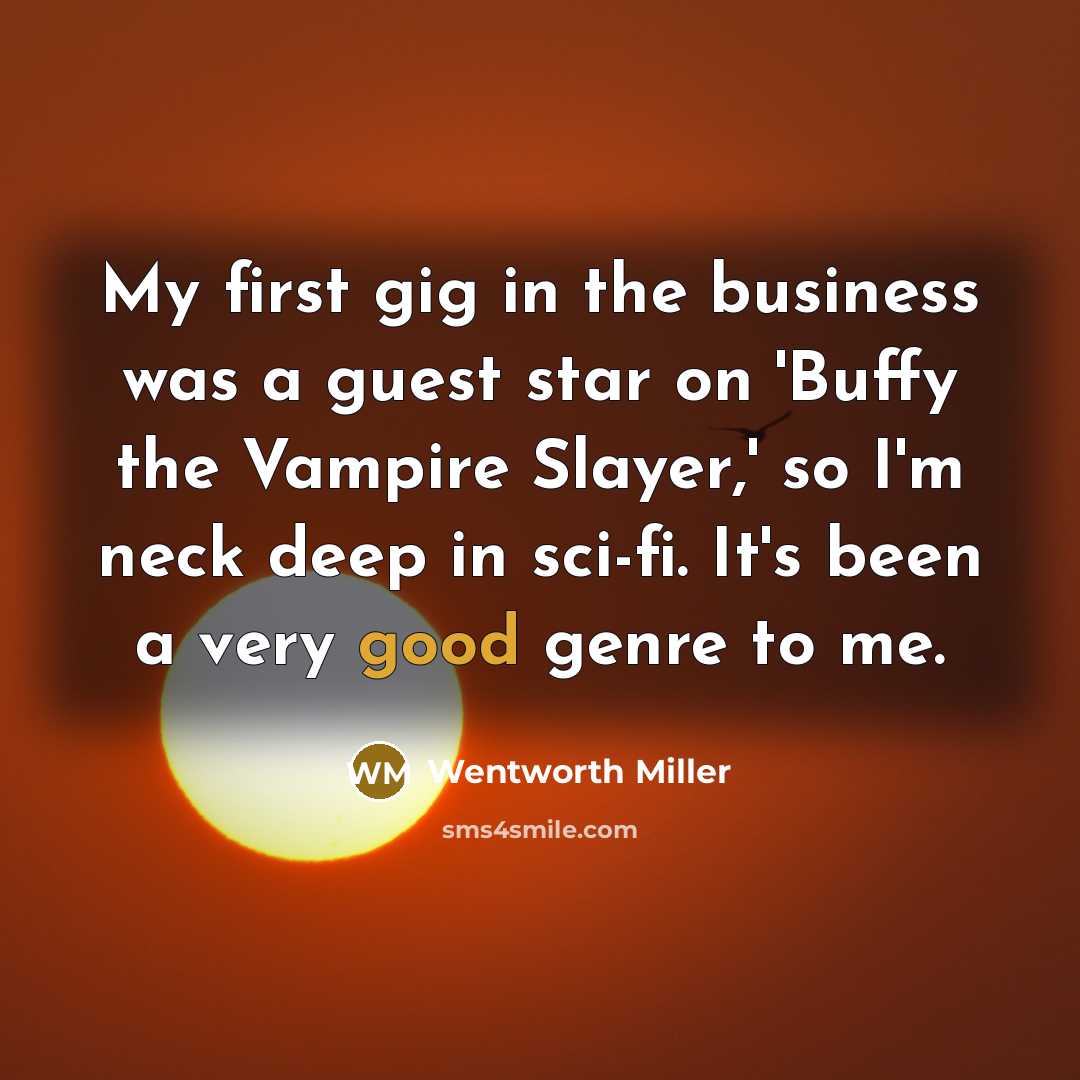 “My first gig in the business was a guest star…” quote by Wentworth Miller