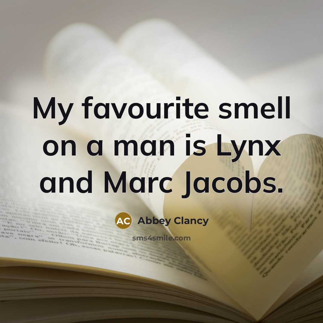 “My favourite smell on a man is Lynx and Marc…” quote by Abbey Clancy