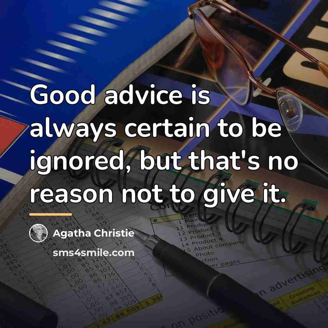 “Good advice is always certain to be ignored, but that's…” quote by Agatha Christie