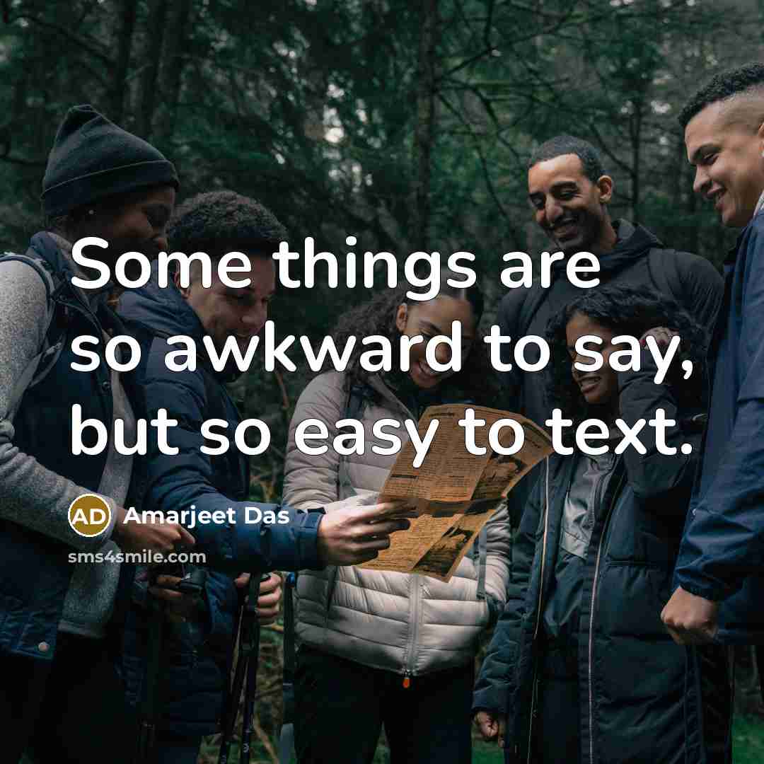 “Some things are so awkward to say, but so easy…” quote by Amarjeet Das